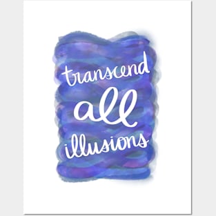 Transcend All Illusions Posters and Art